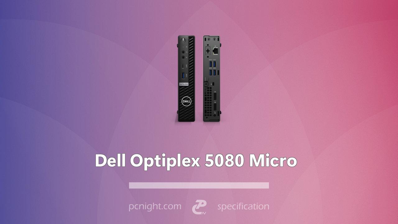 Dell Optiplex 5080 Micro Specs