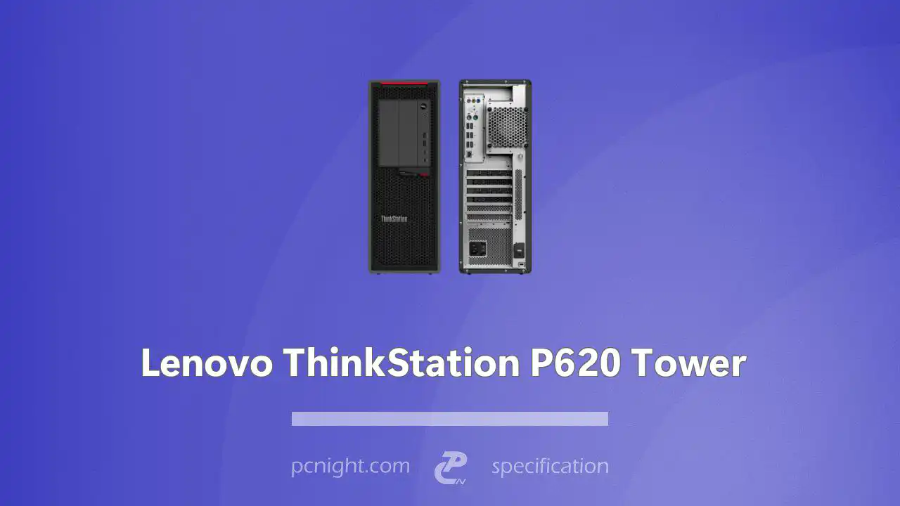 Lenovo ThinkStation P620 Tower Specs